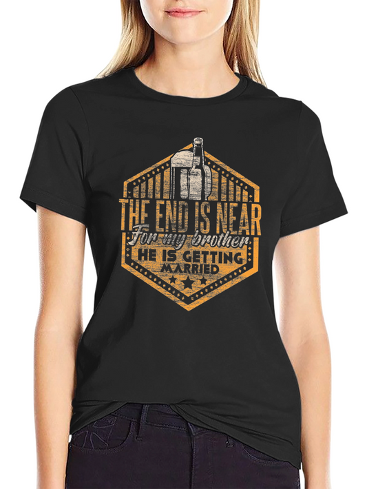 Funny The End is Near Brother Wedding T-Shirt