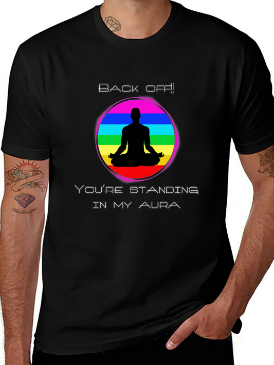 Aura T-Shirt Back Off Standing in My Aura