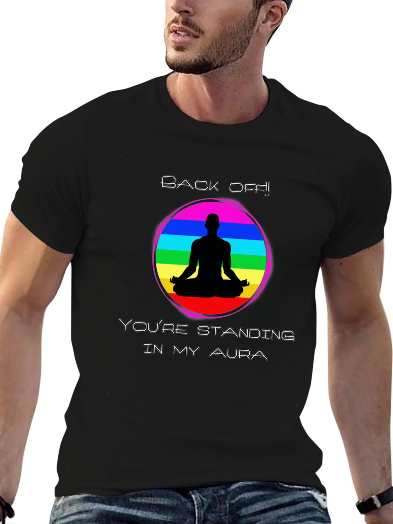 Aura T-Shirt Back Off Standing in My Aura