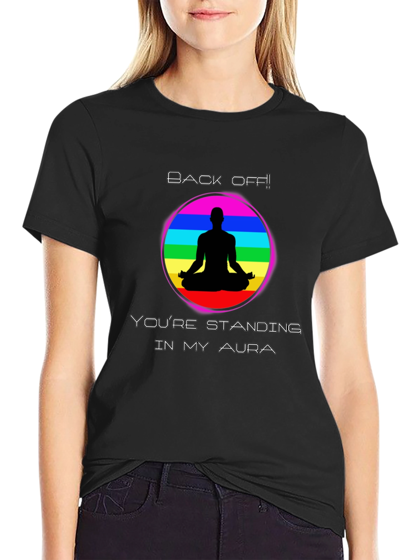 Aura T-Shirt Back Off Standing in My Aura