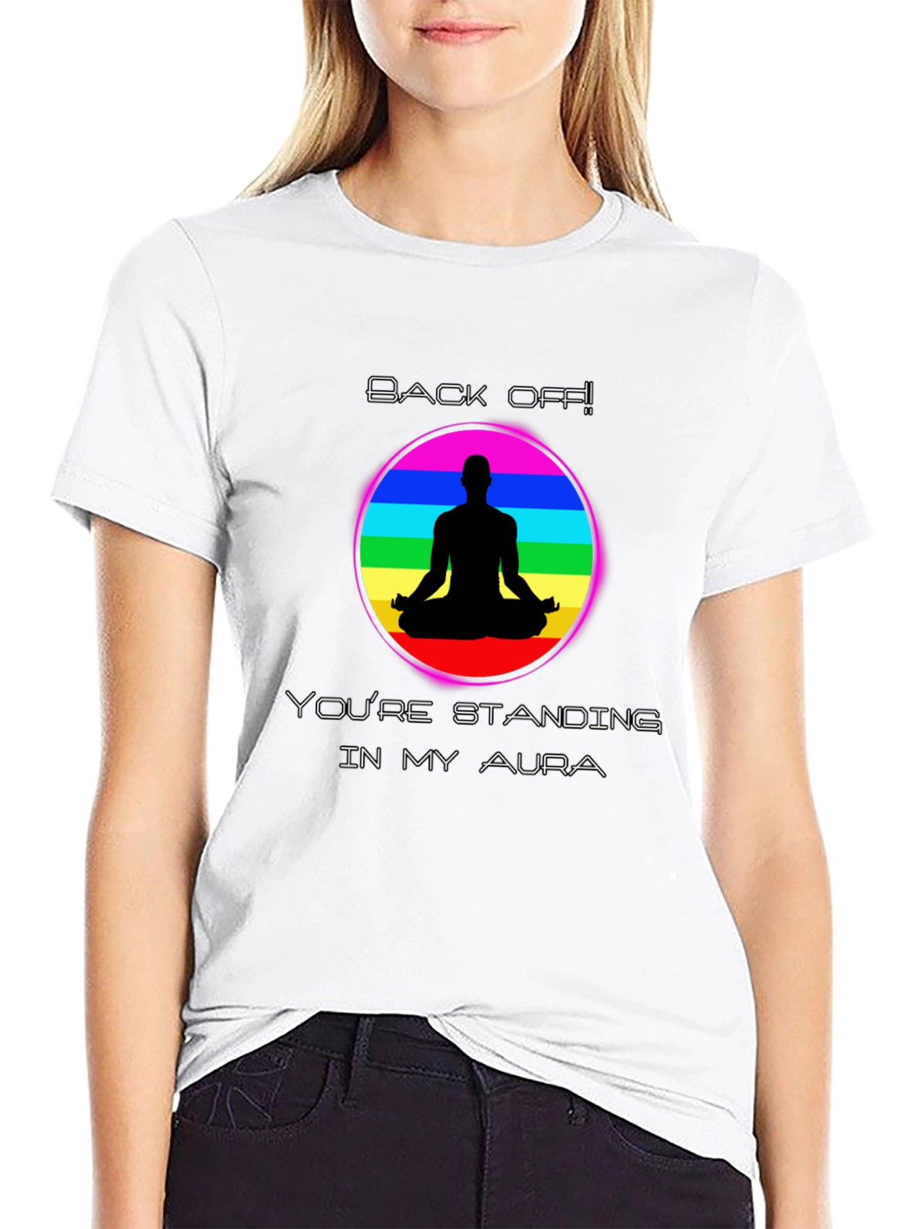 Aura T-Shirt Back Off Standing in My Aura