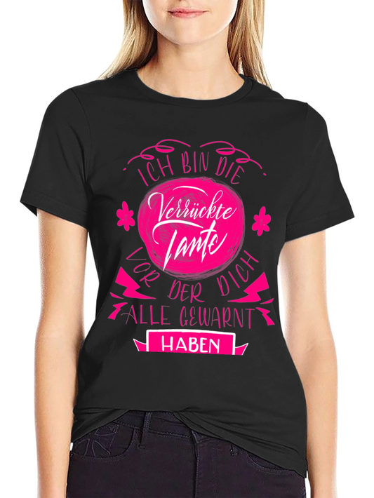 Funny Aunt T-Shirt: Ich bin die Verrückte Tante