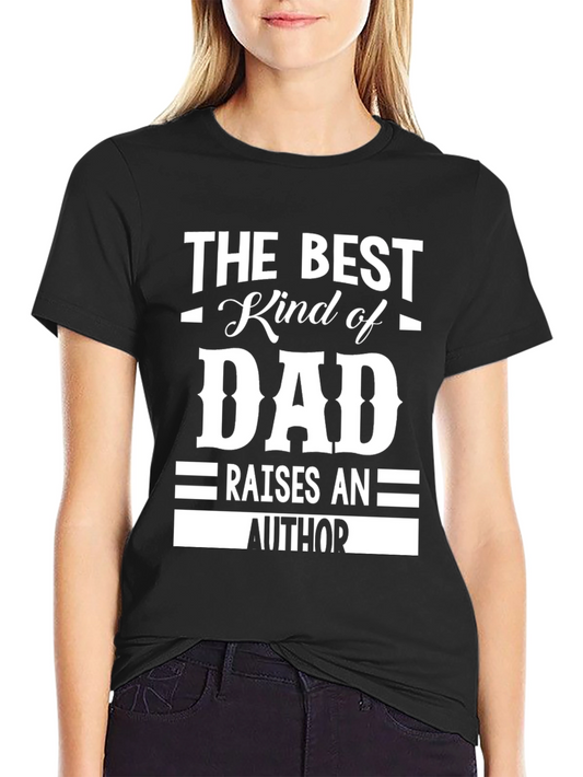 Best Dad Raises Author T-Shirt - Black Cotton Tee