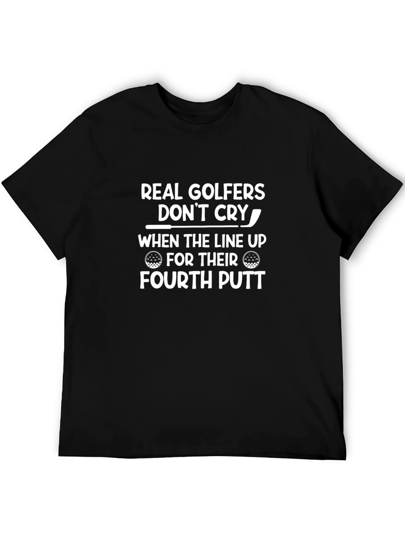 Real Golfers Dont Cry Funny T-Shirt