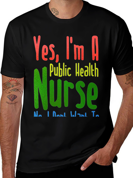 Yes Im A Public Health Nurse - Funny T-Shirt