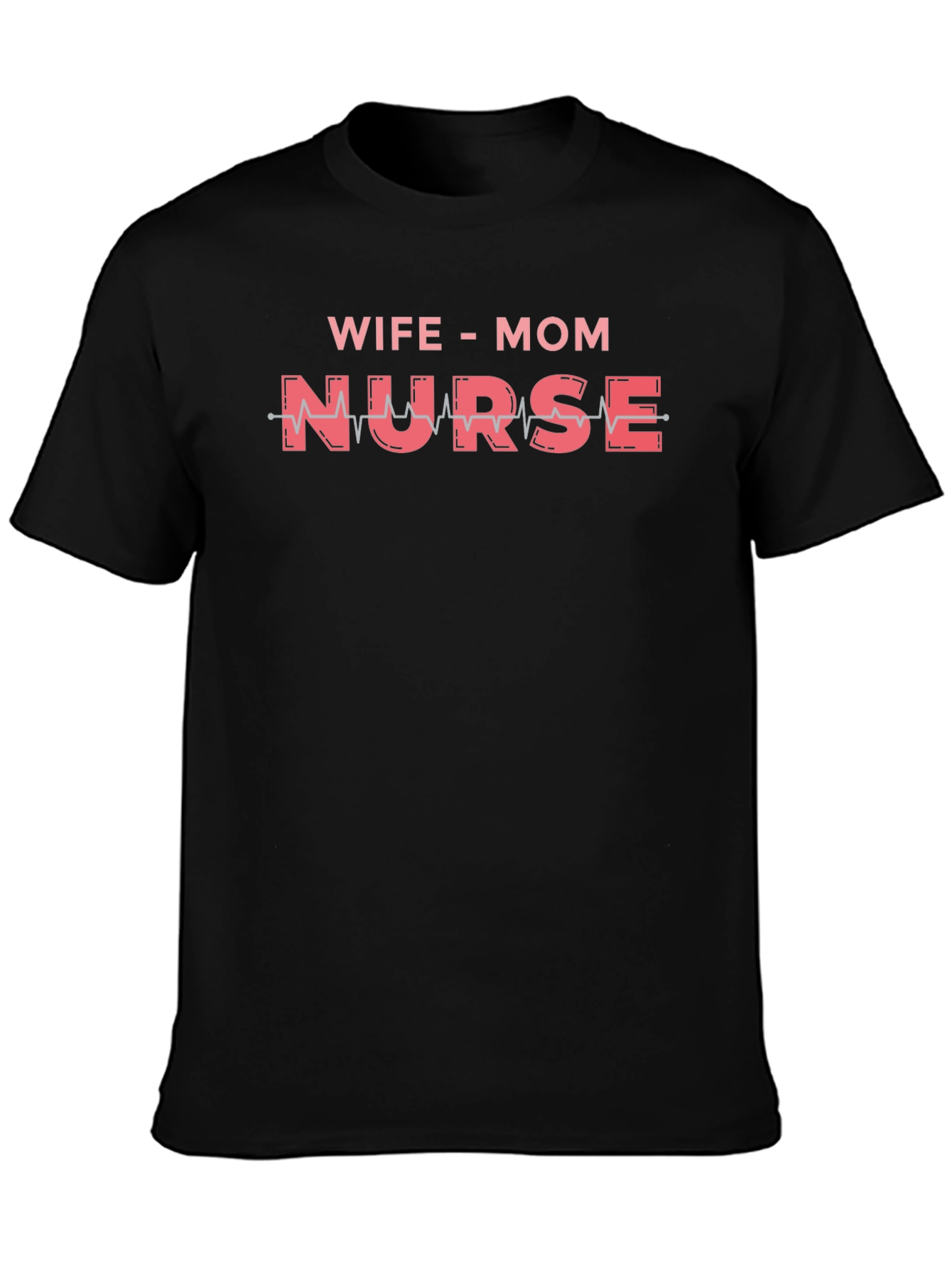 Wife Mom Nurse Graphic Tee