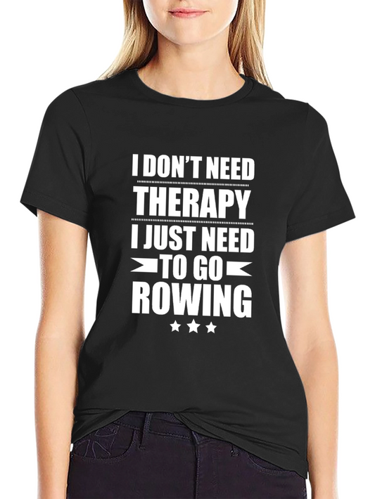 Rowing Therapy T-Shirt - Funny Rowing Gift