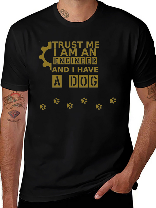 Trust Me I Am An Engineer And I Have A Dog T-Shirt