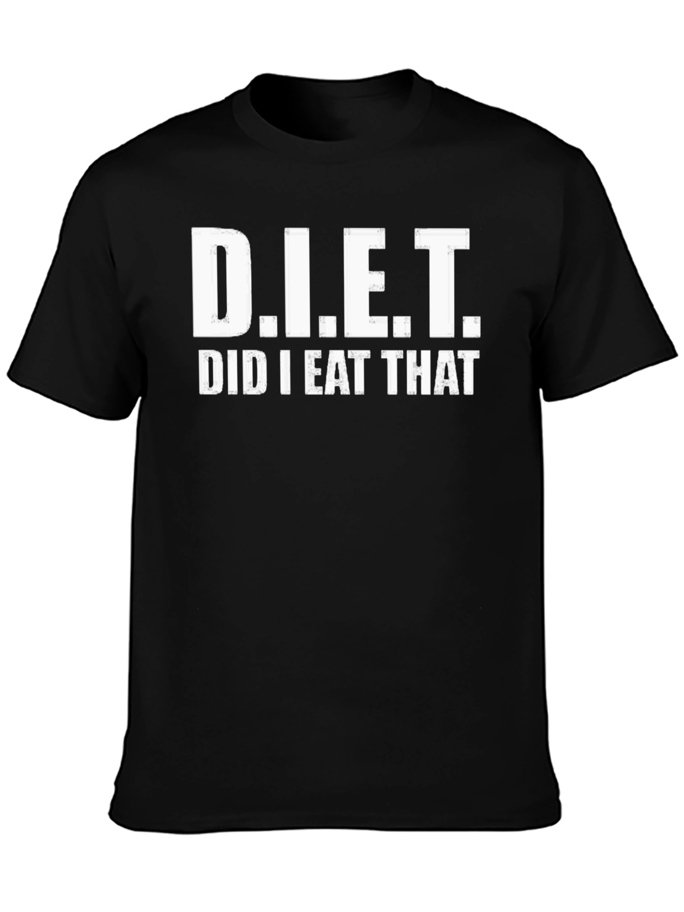 Funny Diet Did I Eat That Black T-Shirt
