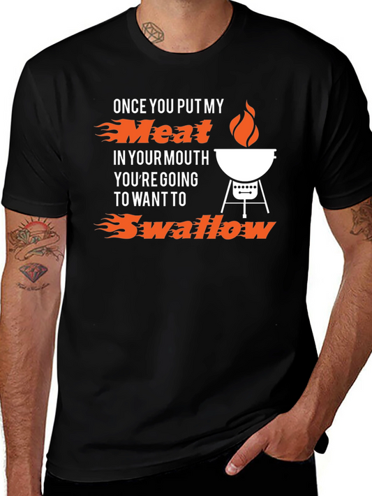 BBQ Meat Slogan T-Shirt - Once You Put My Meat In Your Mouth