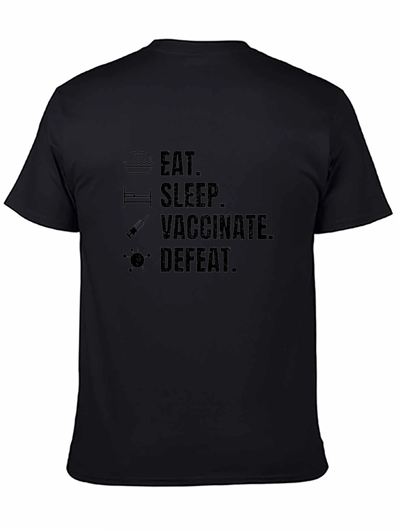 Eat Sleep Vaccinate Defeat Black Graphic Tee