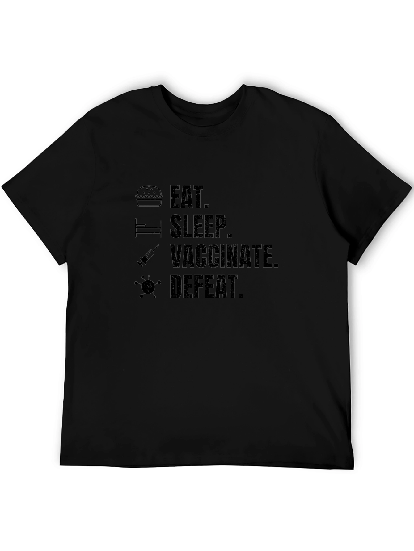 Eat Sleep Vaccinate Defeat Black Graphic Tee