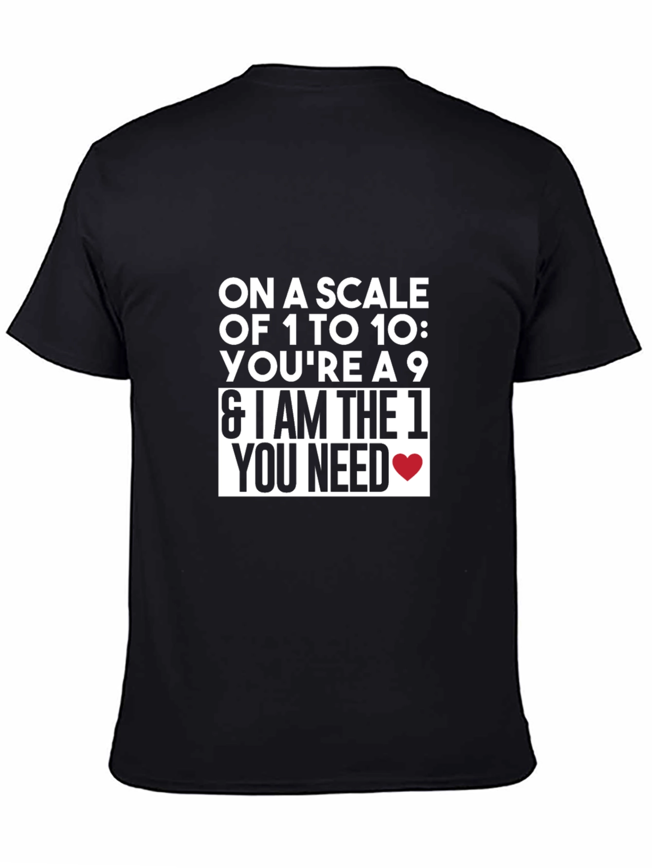 Funny Love T-Shirt: Scale of 1 to 10