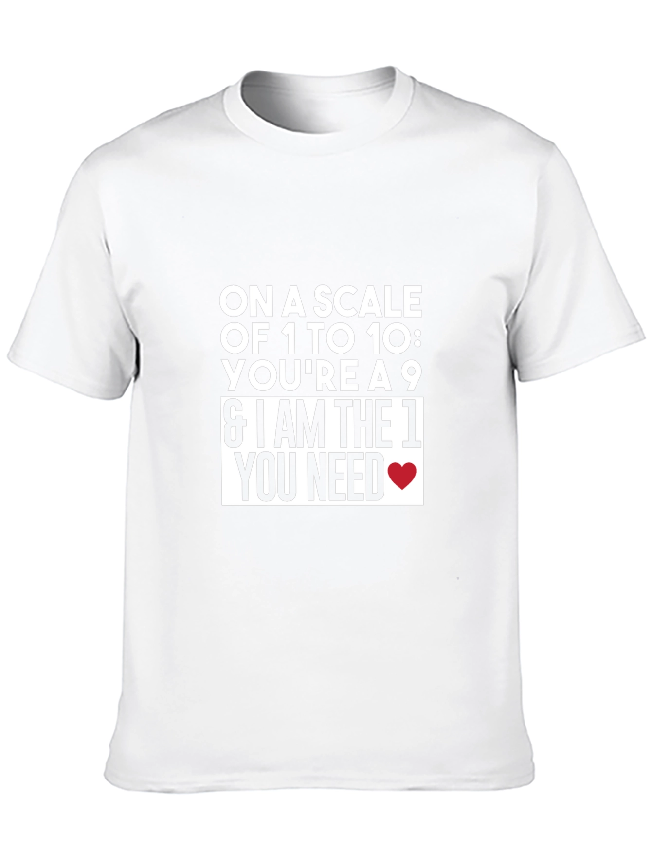 Funny Love T-Shirt: Scale of 1 to 10
