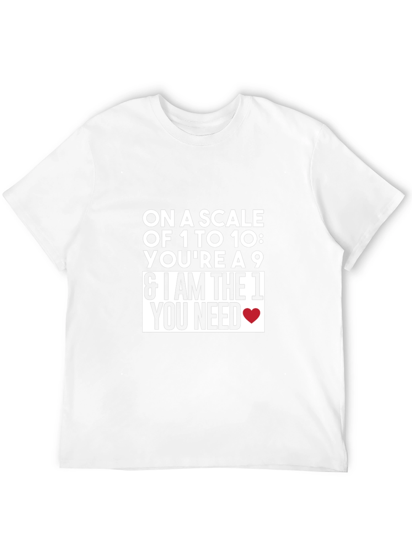 Funny Love T-Shirt: Scale of 1 to 10