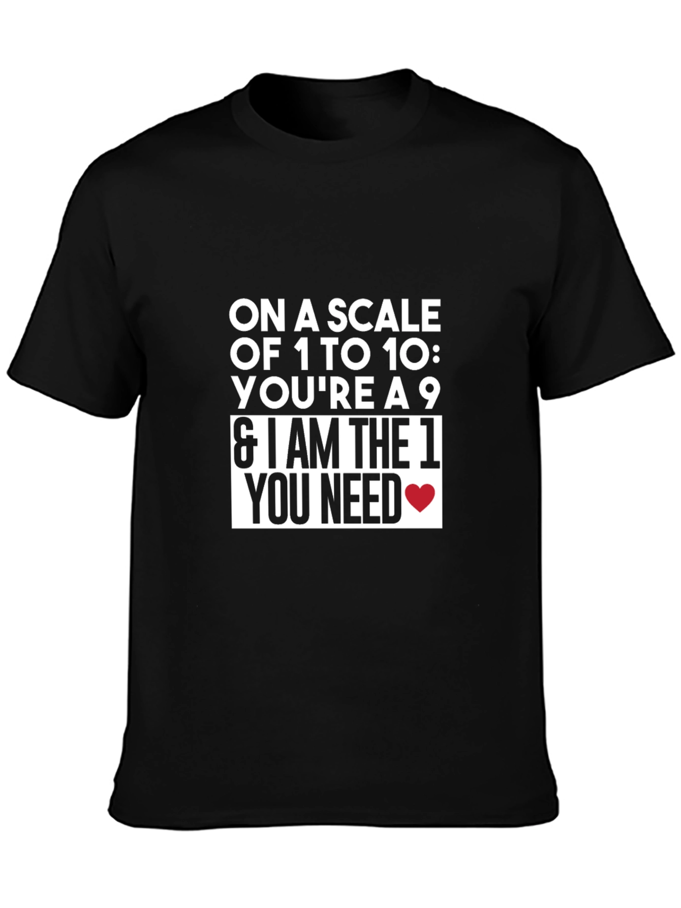 Funny Love T-Shirt: Scale of 1 to 10
