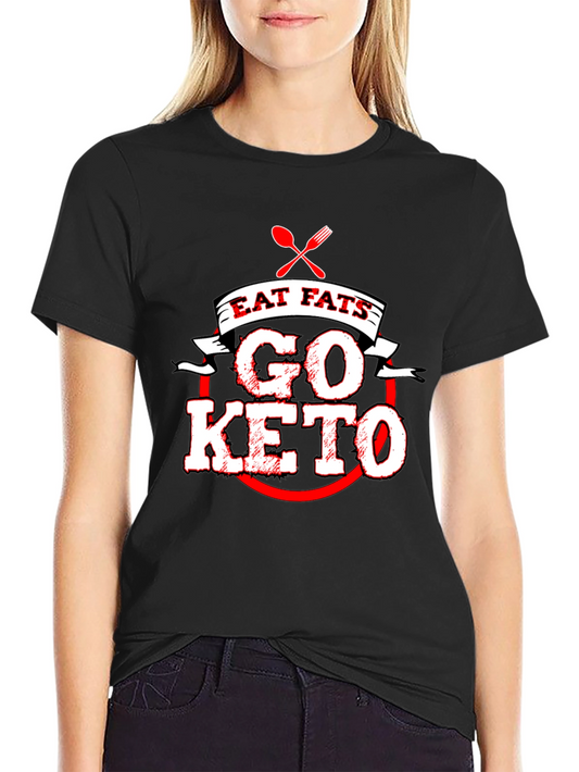 Eat Fats Go Keto Graphic T-Shirt
