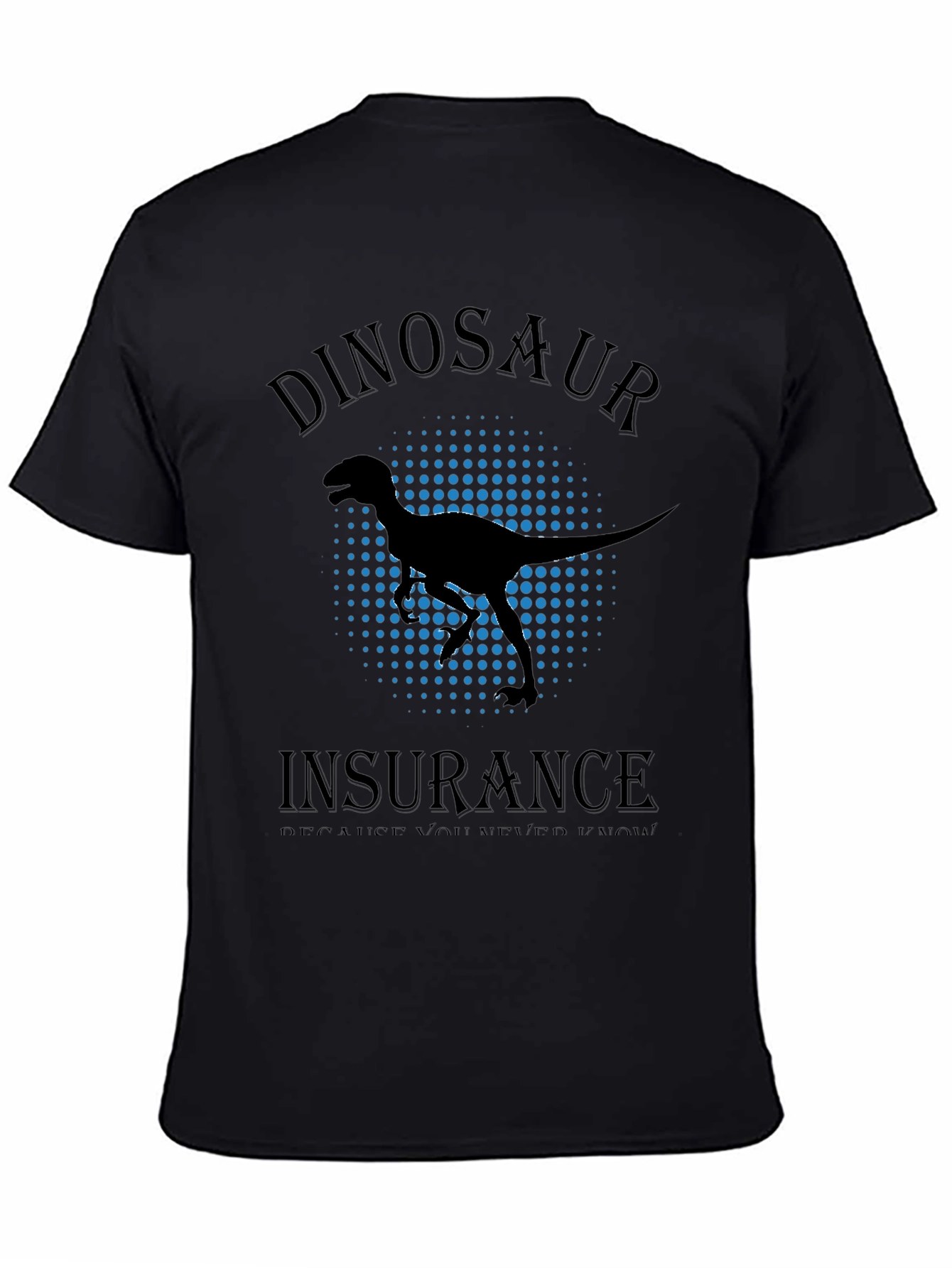 Dinosaur Insurance T-Shirt - Protect Yourself!