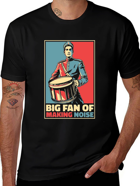 Big Fan of Making Noise Drummer T-Shirt