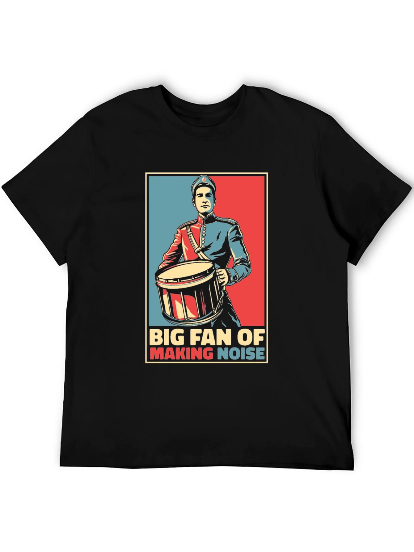 Big Fan of Making Noise Drummer T-Shirt
