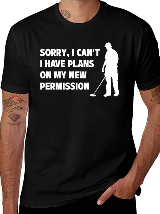 Funny Metal Detecting T-Shirt - Sorry I Cant