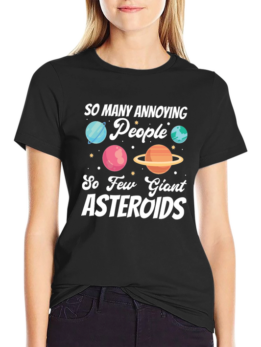 Annoying People Giant Asteroids Graphic T-Shirt