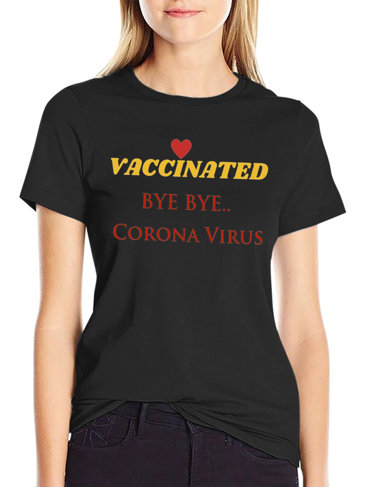 Vaccinated Bye Bye Corona Virus T-Shirt