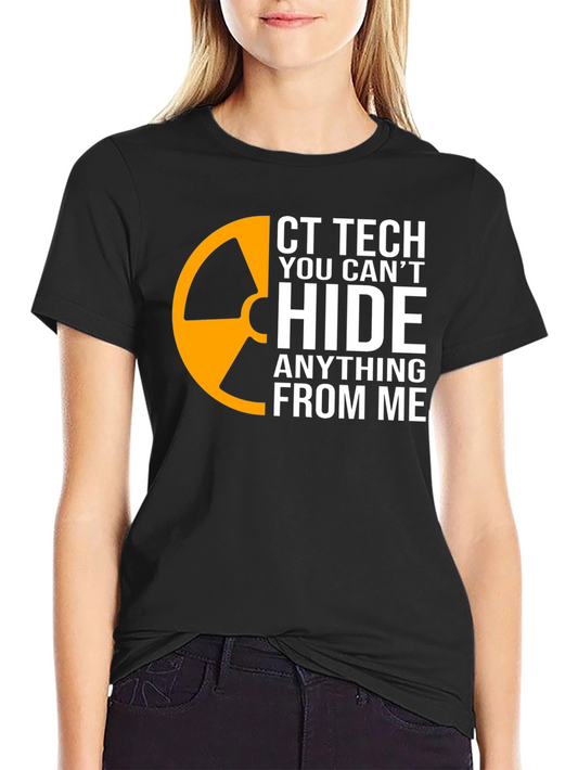 CT Tech T-Shirt - You Cant Hide Anything From Me