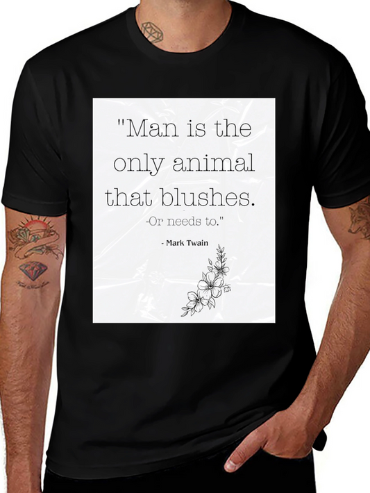 Mark Twain Quote T-Shirt - Man is the only animal that blushes