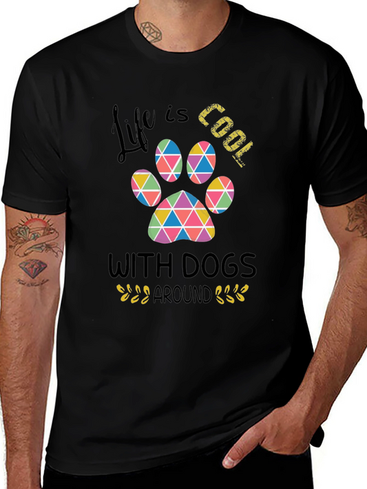 Life is Cool with Dogs Around T-Shirt