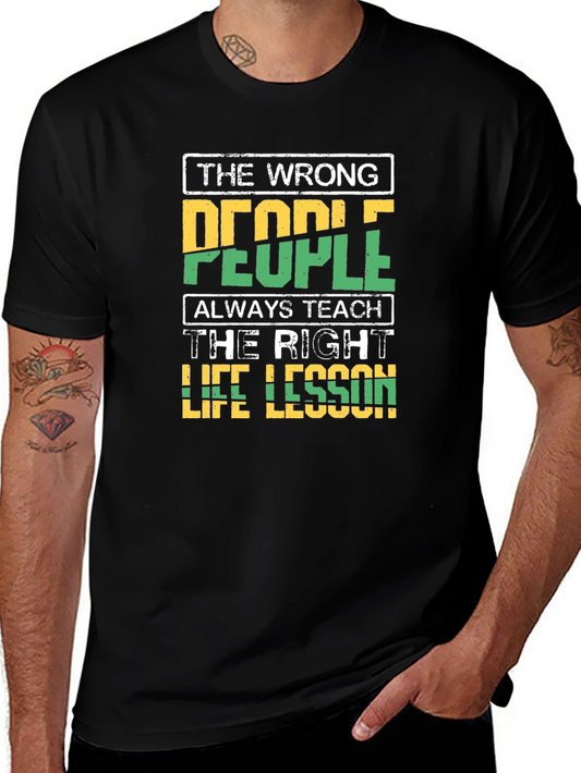 The Wrong People Teach Life Lesson T-Shirt
