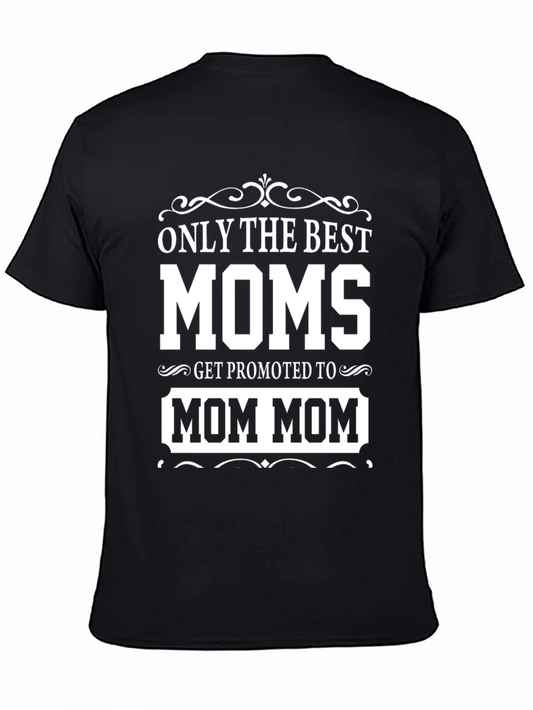 Best Moms Promoted to Mom Mom T-Shirt