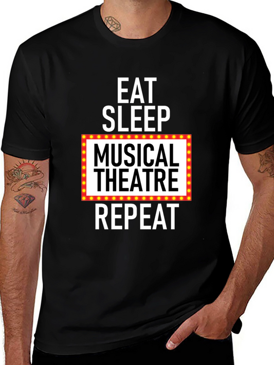 Eat Sleep Musical Theatre Repeat T-Shirt