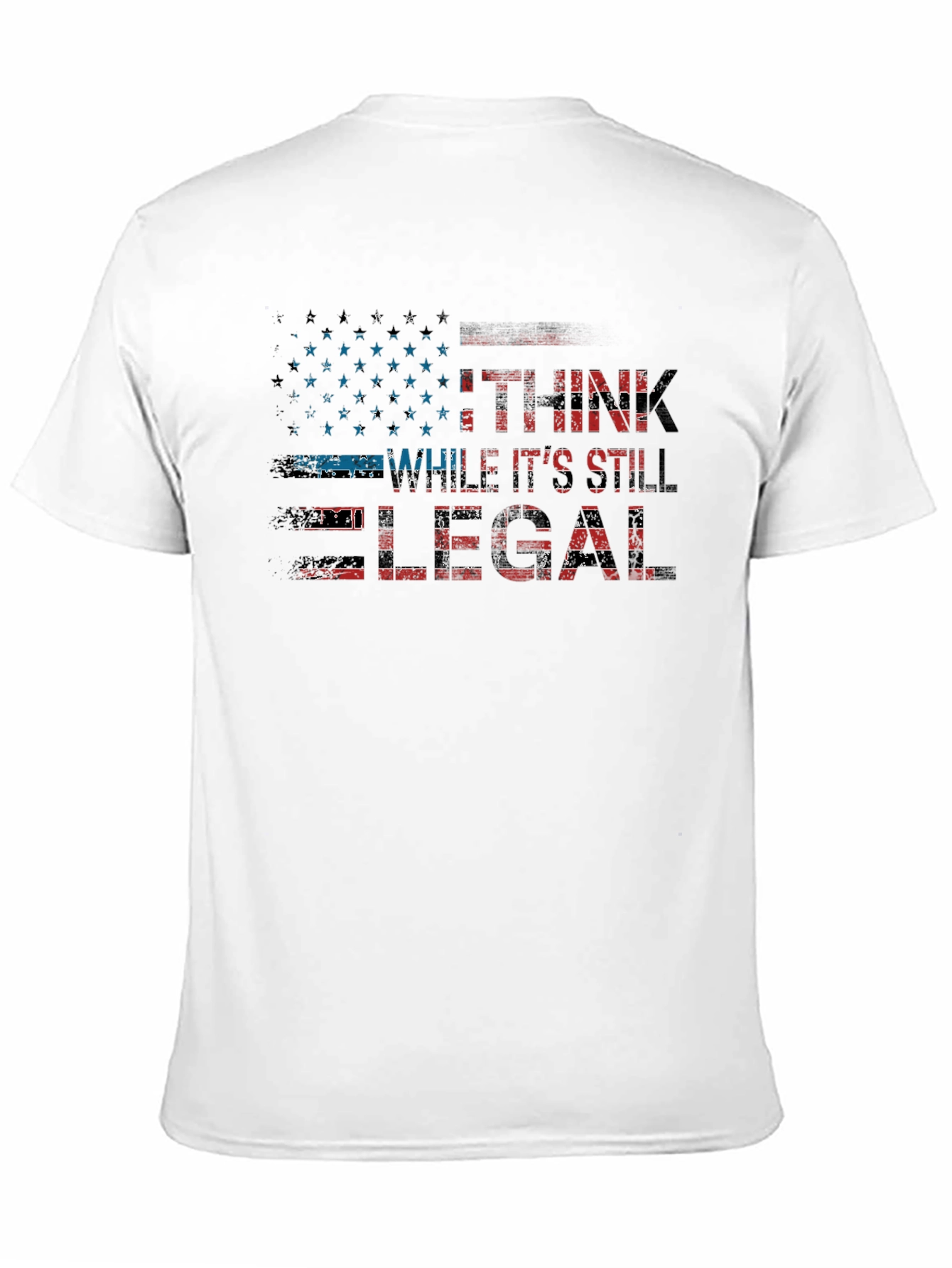 I Think While Its Still Legal Mens T-Shirt