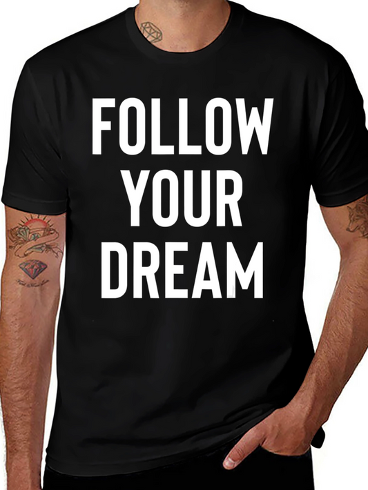 Follow Your Dream Graphic T-Shirt
