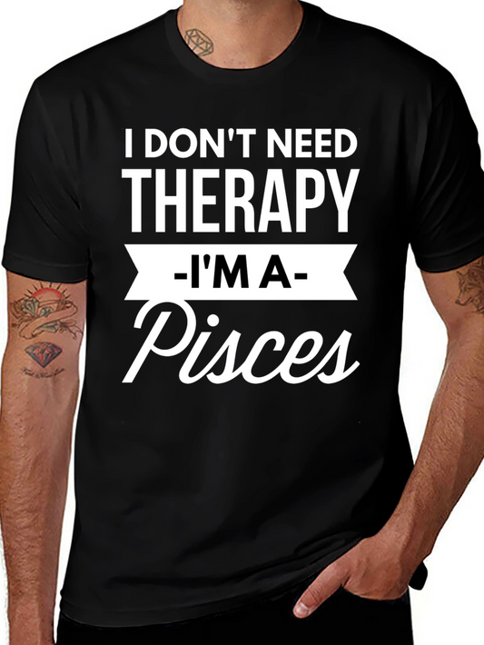 I Dont Need Therapy Im A Pisces T-Shirt