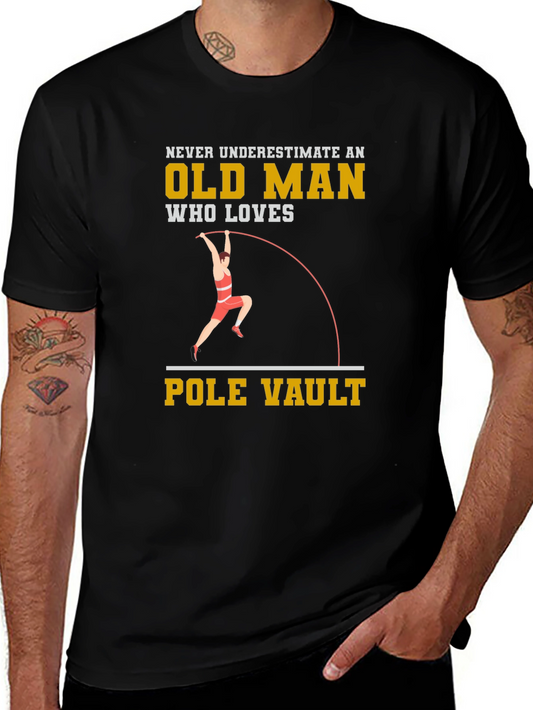 Pole Vaulting Old Man T-Shirt - Never Underestimate!