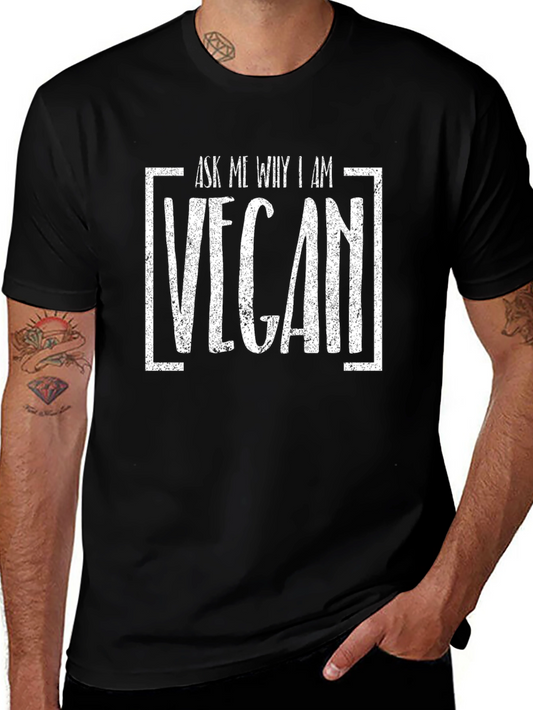 Ask Me Why I Am Vegan Graphic Tee