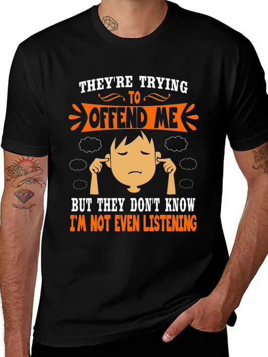 Funny Theyre Trying To Offend Me T-Shirt