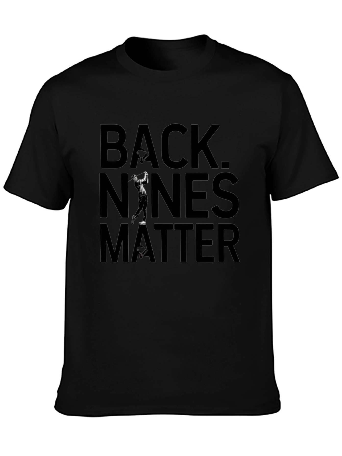 Back Nines Matter Golf Graphic Tee - Classic Black