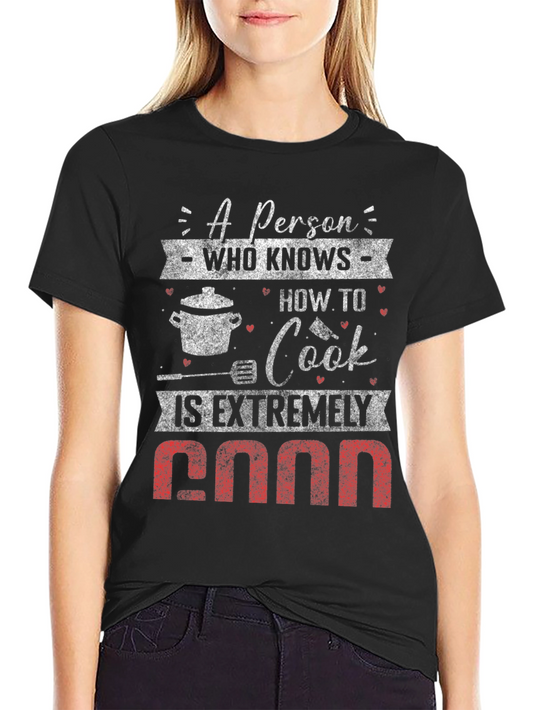 Funny Cooking T-Shirt - A Person Who Knows How To Cook
