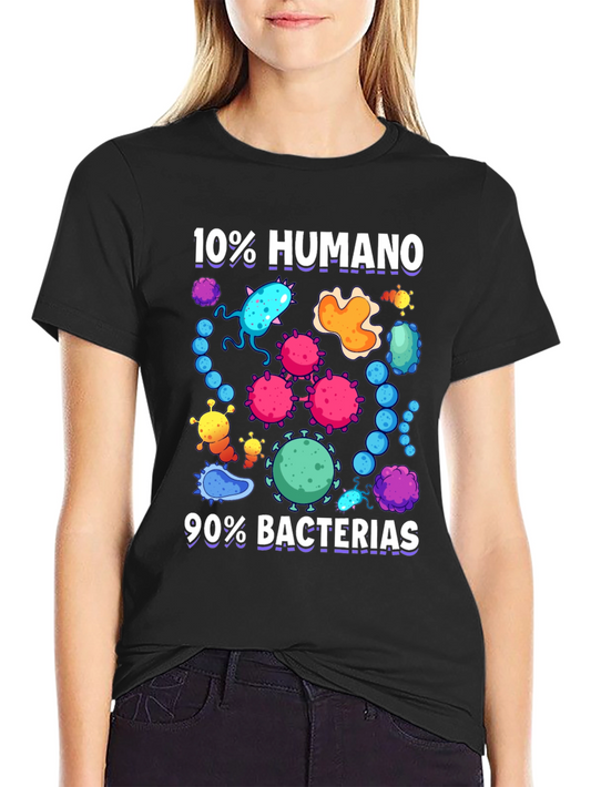 Funny 10% Humano 90% Bacterias Graphic T-Shirt