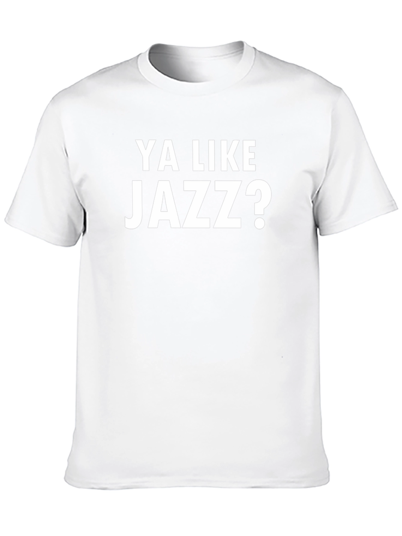 Ya Like Jazz T-Shirt - Funny Music Tee