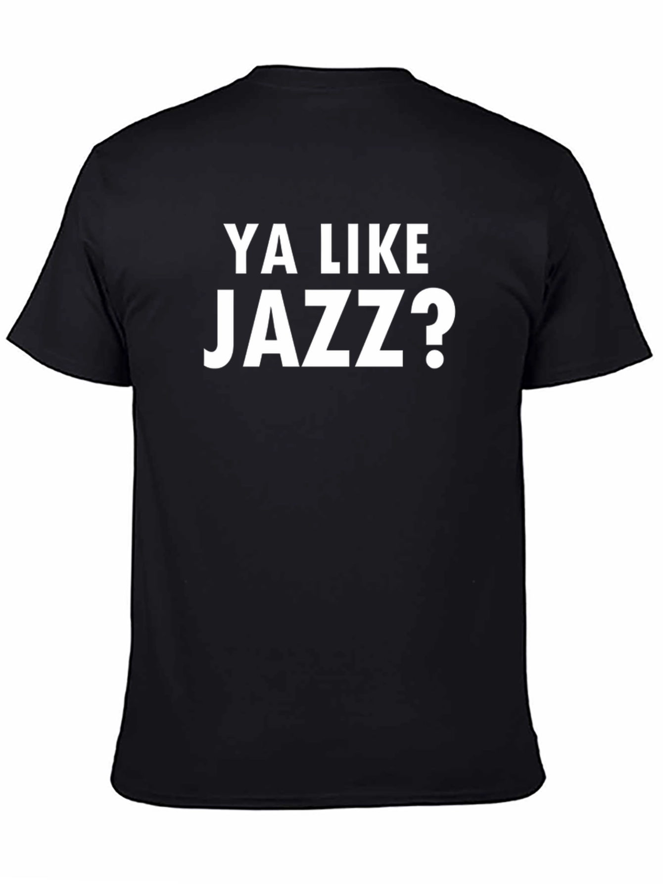 Ya Like Jazz T-Shirt - Funny Music Tee