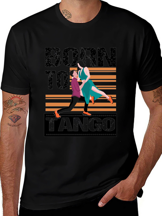 Born to Tango Graphic Tee - Dance Lover Shirt