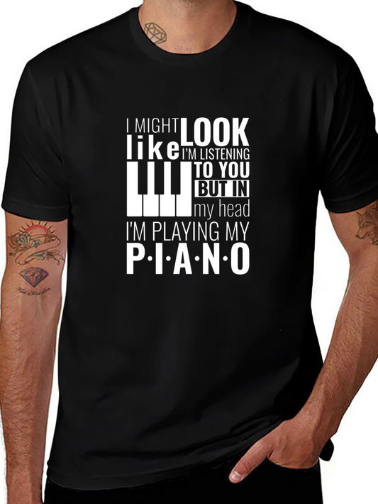 Piano Player T-Shirt - I Might Look Like Im Listening