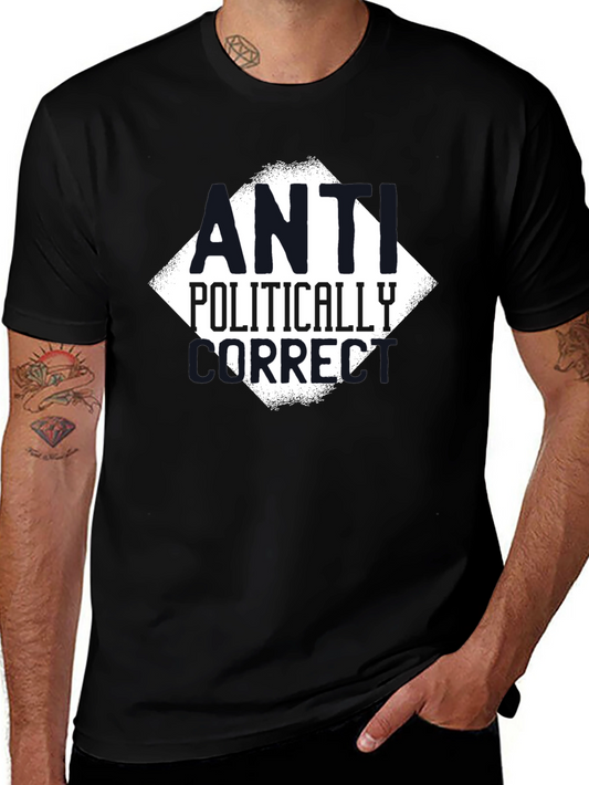 Anti-Politically Correct Graphic Tee