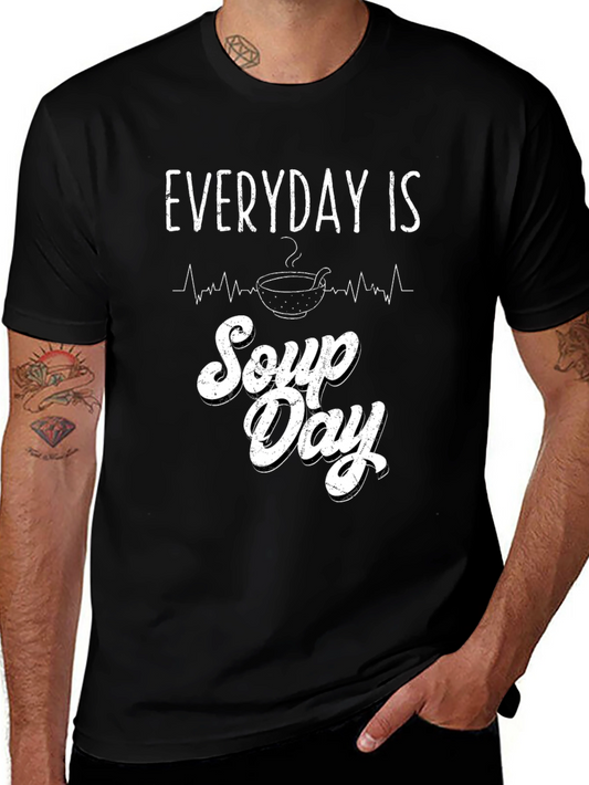 Everyday is Soup Day Graphic T-Shirt