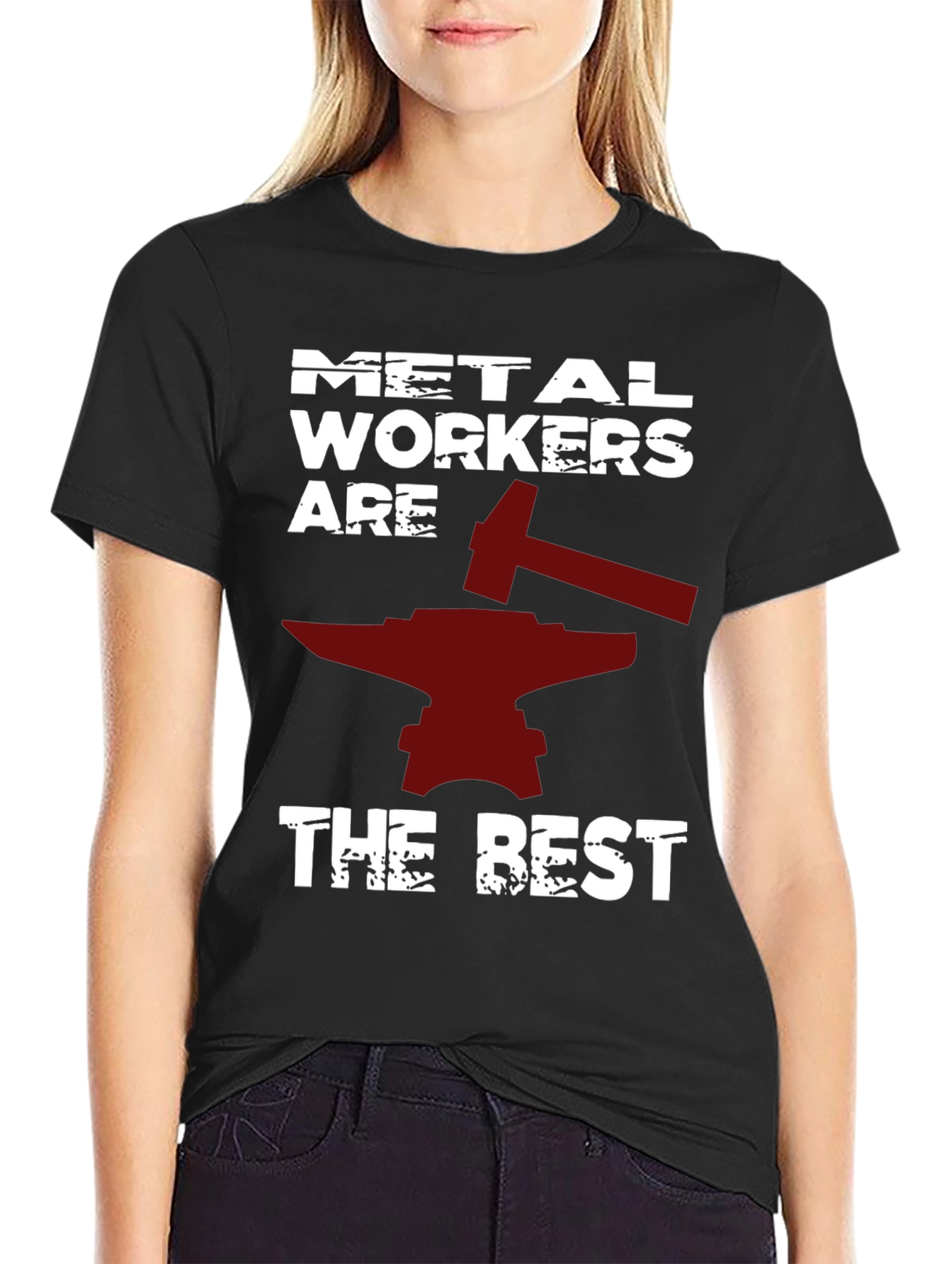 Metal Workers Are The Best T-Shirt