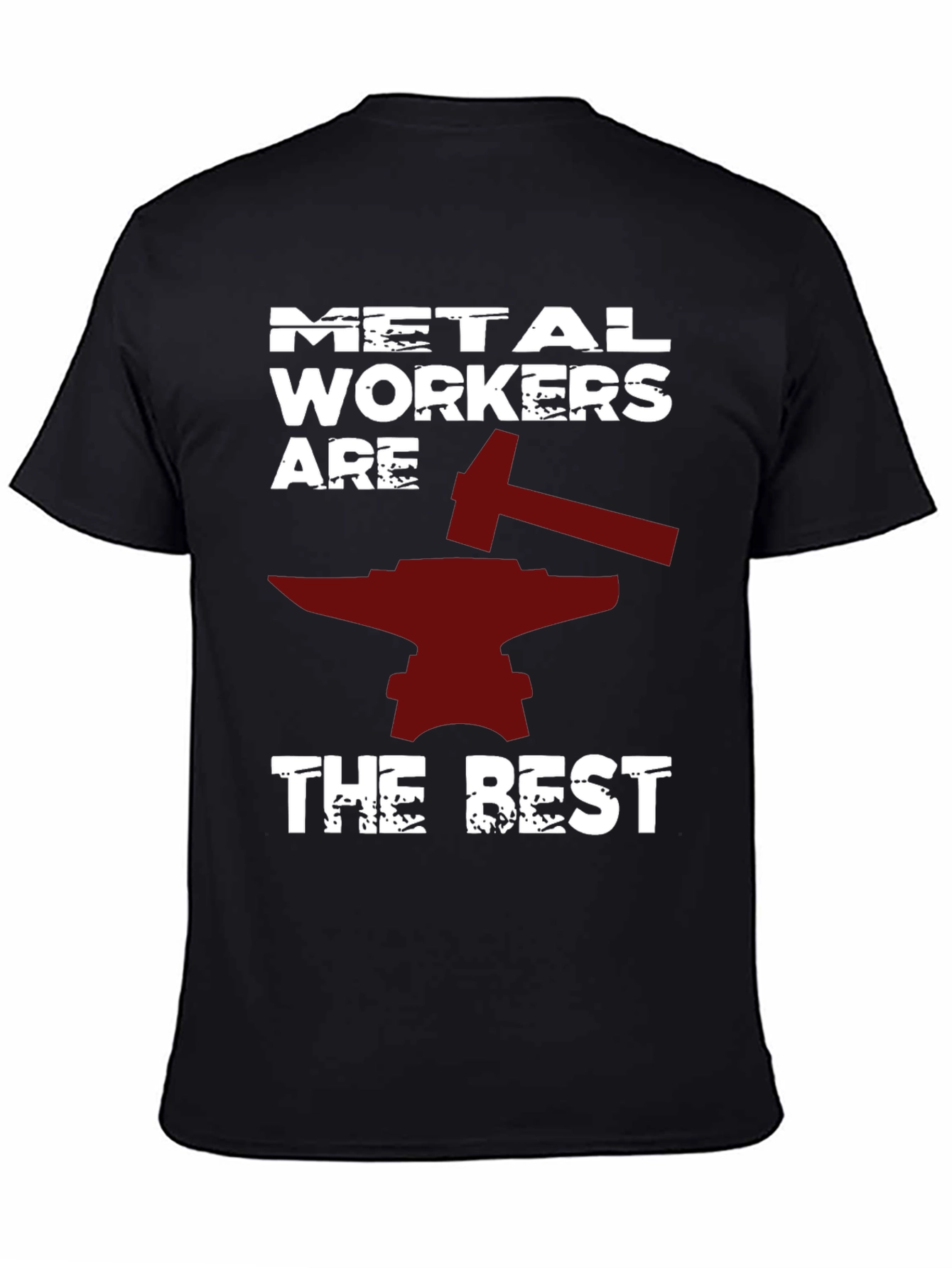 Metal Workers Are The Best T-Shirt